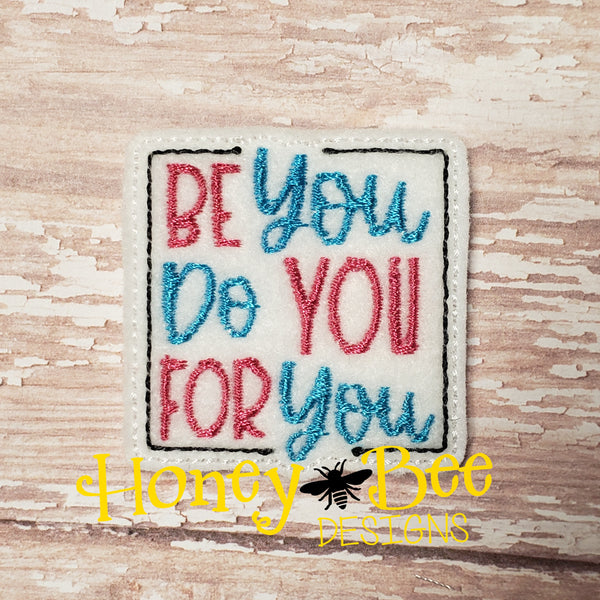 Be You Do You For You Feltie File